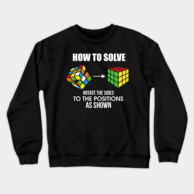 How To Solve Puzzle Cube - Funny Cubing Crewneck Sweatshirt by theperfectpresents